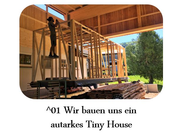 ^01 Wir bauen uns ein autarkes Tiny House Autarkie